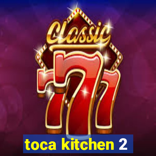 toca kitchen 2